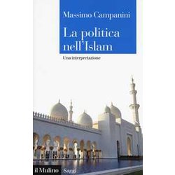 La Politica Nell'islam. Una Interpretazione La Politica Nell'islam. Una Interpretazione