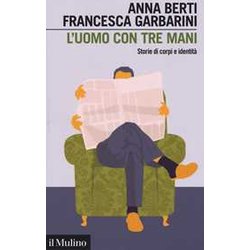 L'uomo Con Tre Mani. Storie Di Corpi E Identità L'uomo Con Tre Mani. Storie Di Corpi E IdentitÃ