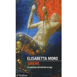 Sirene (La Seduzione Dall'antichità Ad Oggi) Sirene (La Seduzione Dall'antichità Ad Oggi)
