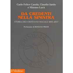 Da Credenti Nella Sinistra. Storia Dei Cristiano Sociali 1993-2017 Da Credenti Nella Sinistra. Storia Dei Cristiano Sociali 1993-2017