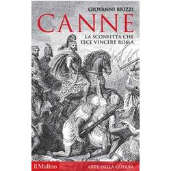 Canne. La Sconfitta Che Fece Vincere Roma Canne. La Sconfitta Che Fece Vincere Roma