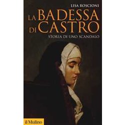La Badessa Di Castro. Storia Di Uno Scandalo