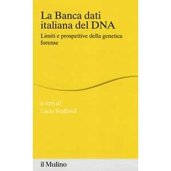 La Banca Dei Dati Italiana Del Dna. Limiti E Prospettive Della Genetica Forense