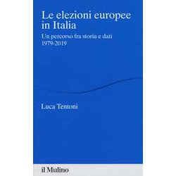 Le Elezioni Europee In Italia. Un Percorso Fra Storia E Dati 1979-2019 Le Elezioni Europee In Italia. Un Percorso Fra Storia E Dati 1979-2019