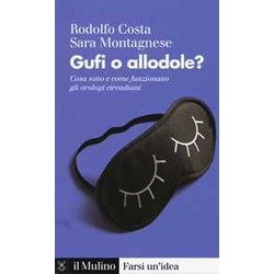 Gufi O Allodole? Cosa Sono E Come Funzionano Gli Orologi Circadiani Gufi O Allodole? Cosa Sono E Come Funzionano Gli Orologi Circadiani