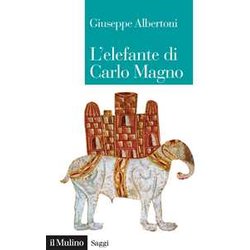 L'elefante Di Carlo Magno. Il Desiderio Di Un Imperatore L'elefante Di Carlo Magno. Il Desiderio Di Un Imperatore