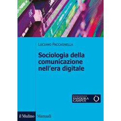 Sociologia Della Comunicazione Nell'era Digitale Sociologia Della Comunicazione Nell'era Digitale