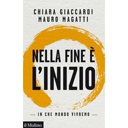 Nella Fine è L'inizio. In Che Mondo Vivremo Nella Fine è L'inizio. In Che Mondo Vivremo