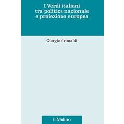 I Verdi Italiani Tra Politica Nazionale E Proiezione Europea I Verdi Italiani Tra Politica Nazionale E Proiezione Europea