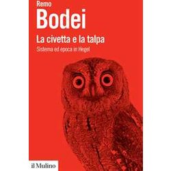 La Civetta E La Talpa. Sistema Ed Epoca In Hegel La Civetta E La Talpa. Sistema Ed Epoca In Hegel