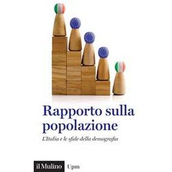 Rapporto Sulla Popolazione. L'italia E Le Sfide Della Demografia