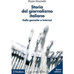 Storia Del Giornalismo Italiano. Dalle Gazzette A Internet Storia Del Giornalismo Italiano. Dalle Gazzette A Internet