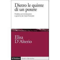 Dietro Le Quinte Di Un Potere. Pubblica Amministrazione E Governo Dei Mezzi Finanziari
