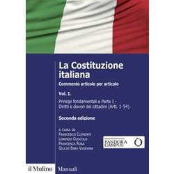 La Costituzione Italiana. Commento Articolo Per Articolo. Principi Fondamentali E Parte I: Diritti E Doveri Dei Cittadini (Artt. 1-54) (Vol. 1)