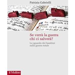 Se Verrà La Guerra Chi Ci Salverà ? Lo Sguardo Dei Bambini Sulla Guerra Totale