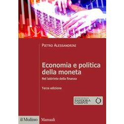 Economia E Politica Della Moneta. Nel Labirinto Della Finanza Economia E Politica Della Moneta. Nel Labirinto Della Finanza