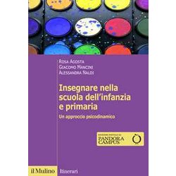 Insegnare Nella Scuola Dell'infanzia E Primaria. Un Approccio Psicodinamico