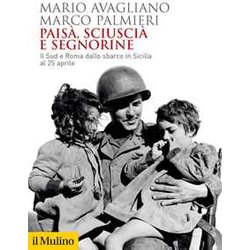 Paisà , Sciuscià E Segnorine. Il Sud E Roma Dallo Sbarco In Sicilia Al 25 Aprile Paisà , Sciuscià E Segnorine. Il Sud E Roma Dallo Sbarco In Sicilia Al 25 Aprile