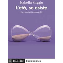 L'età , Se Esiste. Saremo Tutti Immortali? L'età , Se Esiste. Saremo Tutti Immortali?