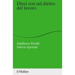 Dieci Tesi Sul Diritto Del Lavoro Dieci Tesi Sul Diritto Del Lavoro