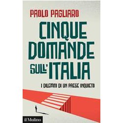 Cinque Domande Sull'italia. I Dilemmi Di Un Paese Inquieto