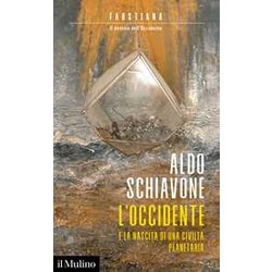 L'occidente E La Nascita Di Una Civiltà Planetaria. Faustiana. Il Destino Dell'occidente