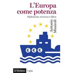 L'europa Come Potenza. Diplomazia, Sicurezza E Difesa
