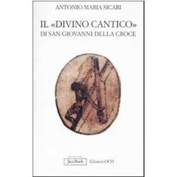 Il «Divino Cantico» Di San Giovanni Della Croce Il «Divino Cantico» Di San Giovanni Della Croce