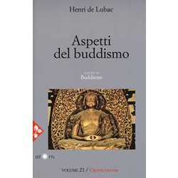 Opera Omnia. Aspetti Del Buddismo. Buddismo (Vol. 21) Opera Omnia. Aspetti Del Buddismo. Buddismo (Vol. 21)