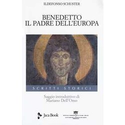 Benedetto. Il Padre Dell'europa Benedetto. Il Padre Dell'europa