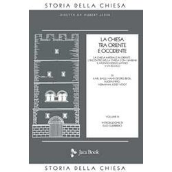 La Chiesa Tra Oriente E Occidente. La Chiesa Imperiale In Oriente. L'incontro Della Chiesa Con I Barbari. Il Monachesimo Latino V-VII Secolo (Vol. 3) La Chiesa Tra Oriente E Occidente. La Chiesa Imperiale In Oriente. L'incontro Della Chiesa Con I Barbari. Il Monachesimo Latino V-VII Secolo (Vol. 3)