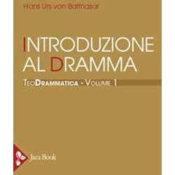 Teodrammatica. Introduzione Al Dramma (Vol. 1)