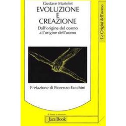 Evoluzione e creazione. Dall'origine del cosmo all'origine dell'uomo