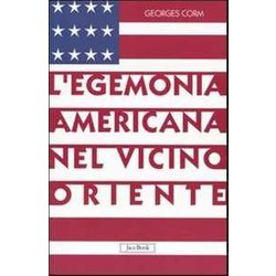 L'egemonia Americana Nel Vicino Oriente L'egemonia Americana Nel Vicino Oriente