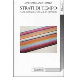 Strati Di Tempo. Karl Marx Materialista Storico