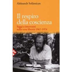 Il Respiro Della Coscienza. Saggi E Interventi Sulla Vera Libertà 1967-1974. Con Il Discorso All'università Di Harvard Del 1978 Il Respiro Della Coscienza. Saggi E Interventi Sulla Vera Libertà 1967-1974. Con Il Discorso All'università Di Harvard Del 1978