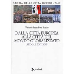 Storia della città occidentale. Vol. 2: Dalla città europea alla città del mondo globalizzato. Secoli XVI-XXI.