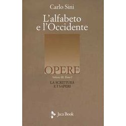 L'alfabeto E L'occidente. La Scrittura E I Saperi (Vol. 3/1) L'alfabeto E L'occidente. La Scrittura E I Saperi (Vol. 3/1)