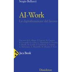 Ai-Work. La Digitalizzazione Del Lavoro Ai-Work. La Digitalizzazione Del Lavoro