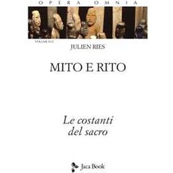 Mito E Rito. Le Costanti Del Sacro Mito E Rito. Le Costanti Del Sacro