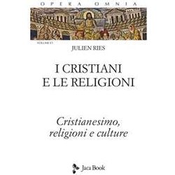 Opera Omnia. I Cristiani E Le Religioni. Cristianesimo, Religioni E Culture (Vol. 1/1) Opera Omnia. I Cristiani E Le Religioni. Cristianesimo, Religioni E Culture (Vol. 1/1)