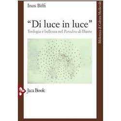 «Di Luce In Luce». Teologia E Bellezza Nel Paradiso Di Dante