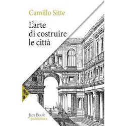 L'arte Di Costruire Le CittĂ . L'urbanistica Secondo I Suoi Fondamenti Artistici L'arte Di Costruire Le CittĂ . L'urbanistica Secondo I Suoi Fondamenti Artistici