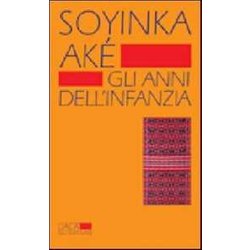 Aké. Gli Anni Dell'infanzia Aké. Gli Anni Dell'infanzia