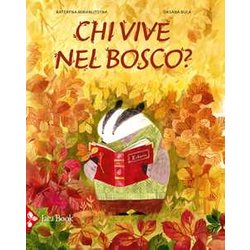 Chi Vive Nel Bosco? Ediz. A Colori Chi Vive Nel Bosco? Ediz. A Colori