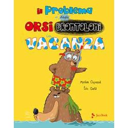 Il Problema Degli Orsi Brontoloni In Vacanza. Ediz. A Colori