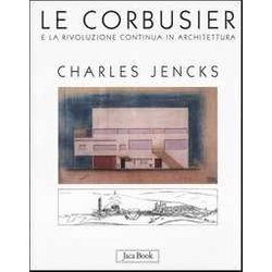 Le Corbusier E La Rivoluzione Continua In Architettura Le Corbusier E La Rivoluzione Continua In Architettura
