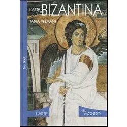 L'arte Bizantina. Ediz. Illustrata L'arte Bizantina. Ediz. Illustrata