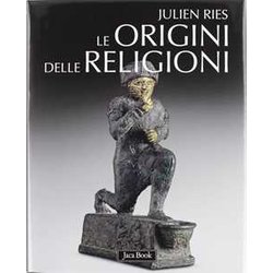 Le Origini Delle Religioni. Ediz. Illustrata