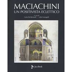 Maciachini. Un Positivista Eclettico. Ediz. Illustrata Maciachini. Un Positivista Eclettico. Ediz. Illustrata